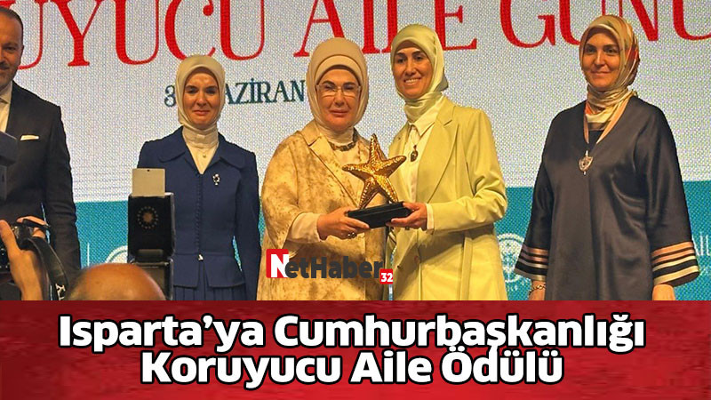 Isparta’ya Cumhurbaşkanlığı Koruyucu Aile Ödülü
