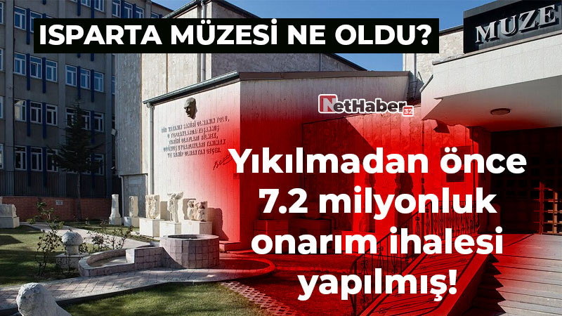 Yıkılmadan Önce 7,2 Milyonluk Onarım İhalesi yapılmış! ISPARTA MÜZESİ NE OLDU!