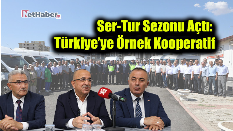 Ser-Tur Sezonu Açtı: Türkiye’ye Örnek Kooperatif
