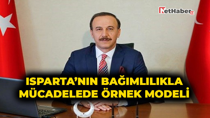 Isparta’nın Bağımlılıkla Mücadelede Örnek Modeli