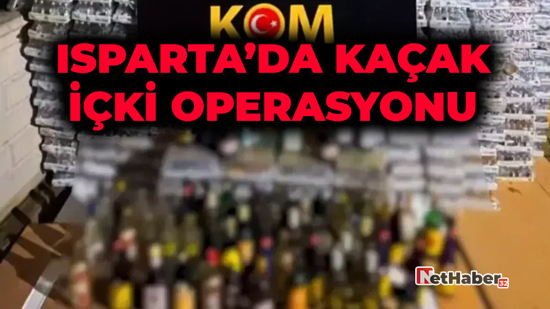 Isparta’da Kaçak İçki Operasyonu