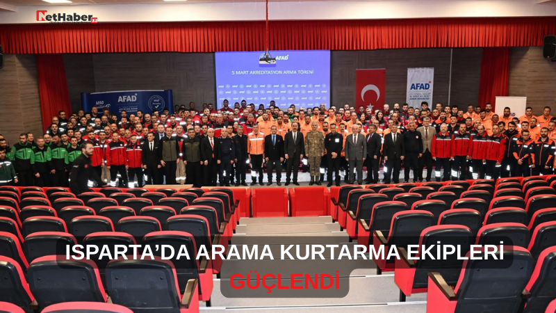 ISPARTA’DA ARAMA KURTARMA EKİPLERİ GÜÇLENDİ