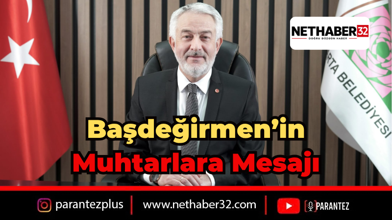 Başkan Şükrü Başdeğirmen'den 19 Ekim Muhtarlar Günü Mesajı