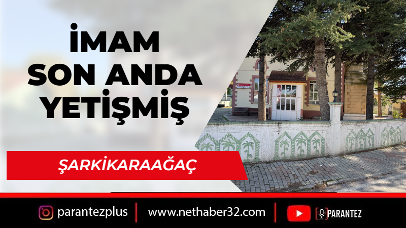 İmam son anda yetişmiş