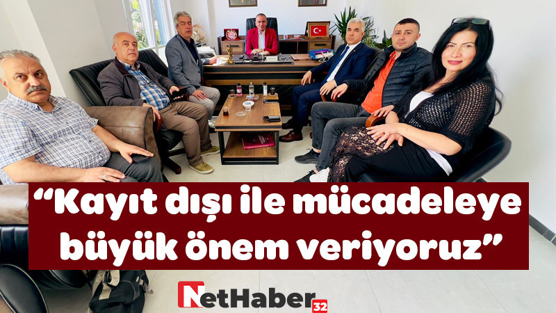 “Kayıt dışı ile mücadeleye  büyük önem veriyoruz”