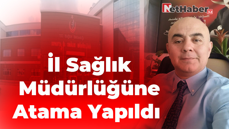 İl Sağlık Müdürlüğü'ne Atama Yapıldı 