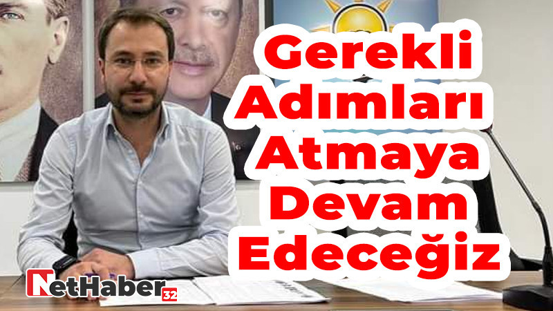 Gerekli Adımları Atmaya Devam Edeceğiz 