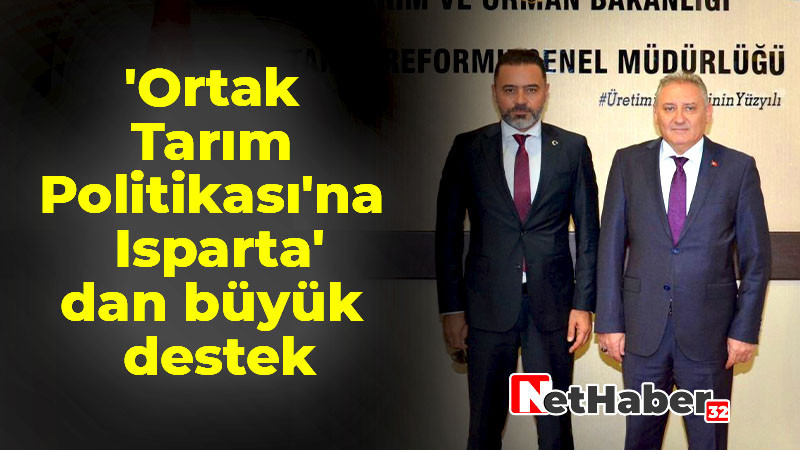 'Ortak Tarım Politikası'na Isparta'dan büyük destek