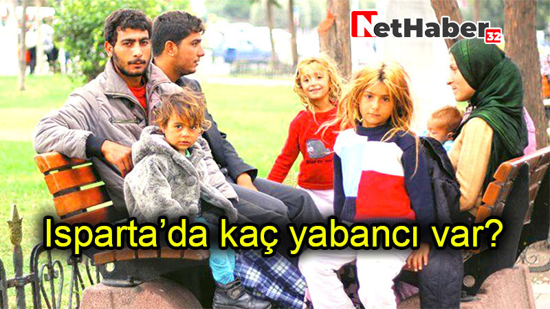 Isparta’da kaç yabancı var? 