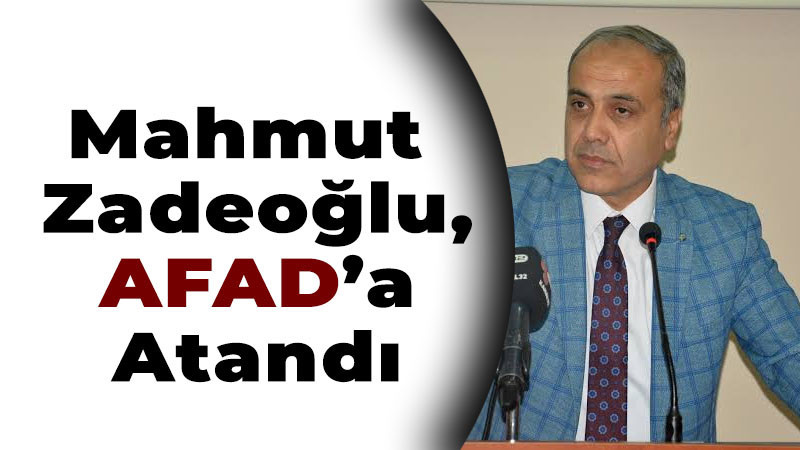 Zadeoğlu, AFAD İl Müdürlüğü'ne Atandı 