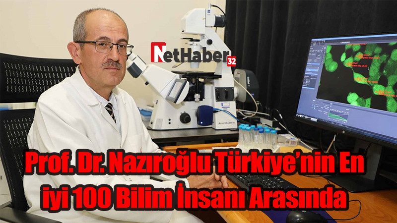 Prof. Dr. Nazıroğlu Türkiye’nin En İyi 100 Bilim İnsanı Arasında