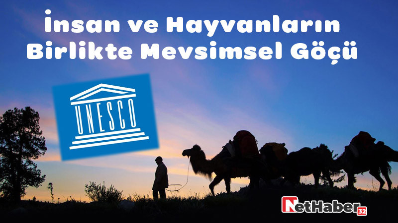 ''Yaylacılık: İnsan ve Hayvanların Birlikte Mevsimsel Göçü'' UNESCO Yolunda