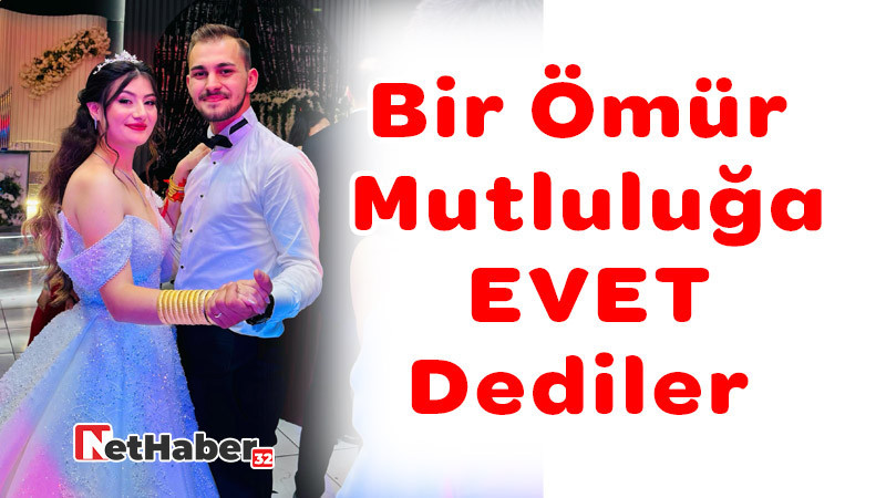 Bir Ömür Mutluluğa Evet Dediler 