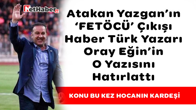 Atakan Yazgan'ın FETÖCÜ Çıkışı Bakın Neyi Hatırlattı 