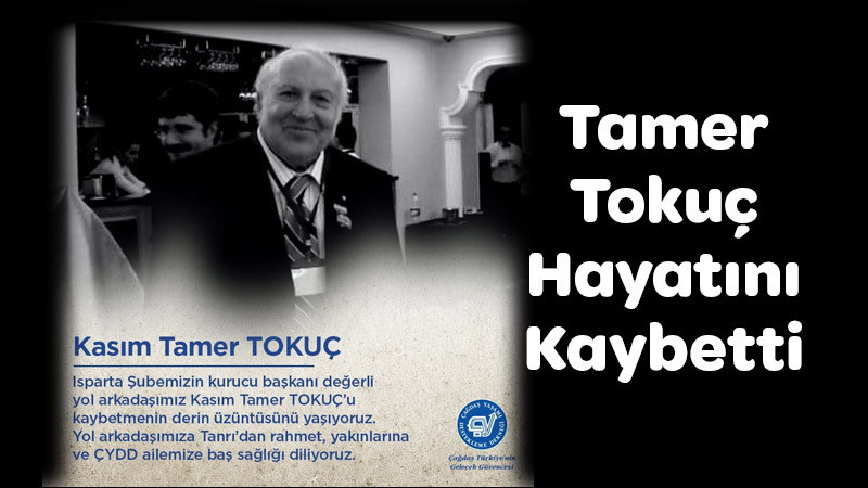 Tamer Tokuç Hayatını Kaybetti 