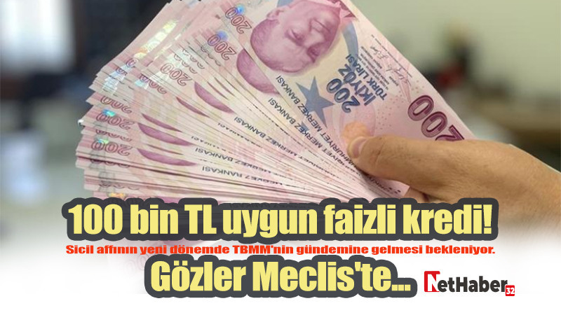 100 bin TL uygun faizli kredi! Gözler Meclis'te...