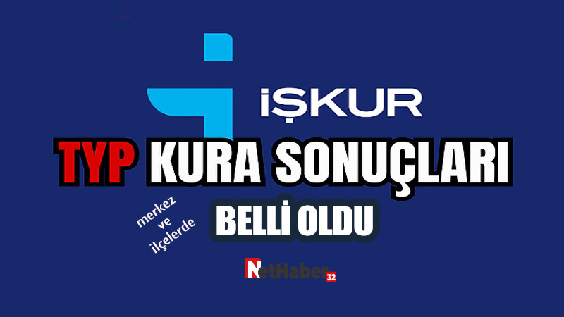 İŞKUR TYP KURA SONUÇLARI BELLİ OLDU