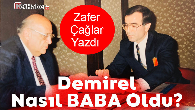 Demirel Nasıl 'Baba' Oldu? 