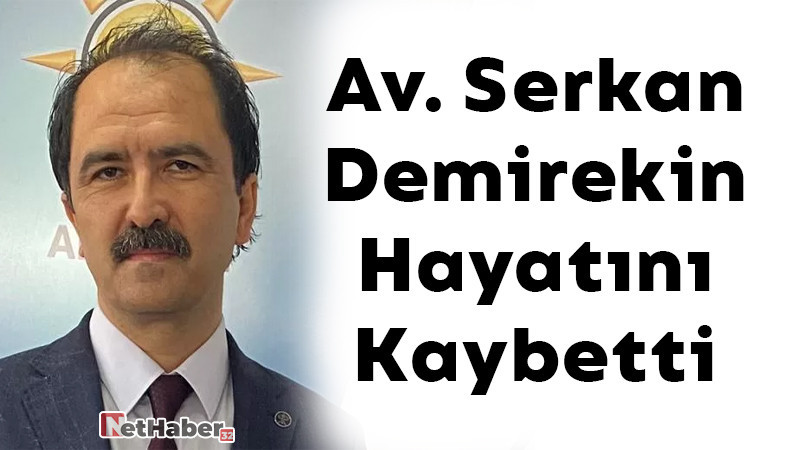 Av. Serkan Demirekin Hayatını Kaybetti 