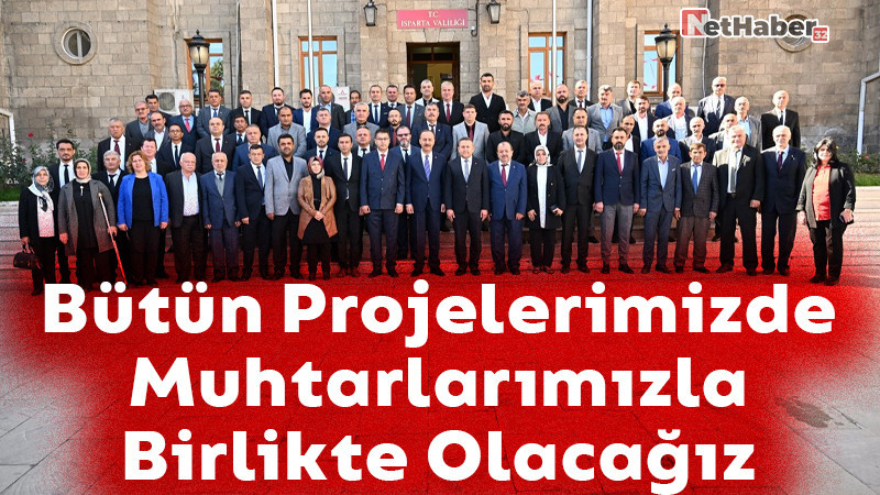 Bütün Projelerimizde Muhtarlarımızla Birlikte Olacağız