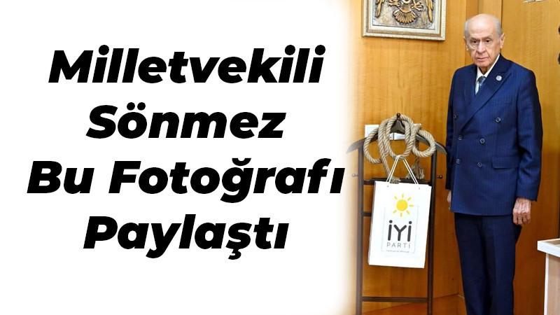 Milletvekili Sönmez Bu Fotoğrafı Paylaştı 