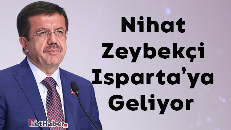 Nihat Zeybekçi Isparta'ya Geliyor 