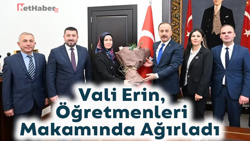 Vali Erin, Öğretmenleri Makamında Ağırladı 