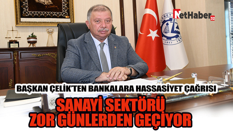 SANAYİ SEKTÖRÜ ZOR GÜNLERDEN GEÇİYOR