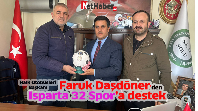 Halk Otobüsleri Başkanı Faruk Daşdöner’den Isparta 32 Spor’a destek