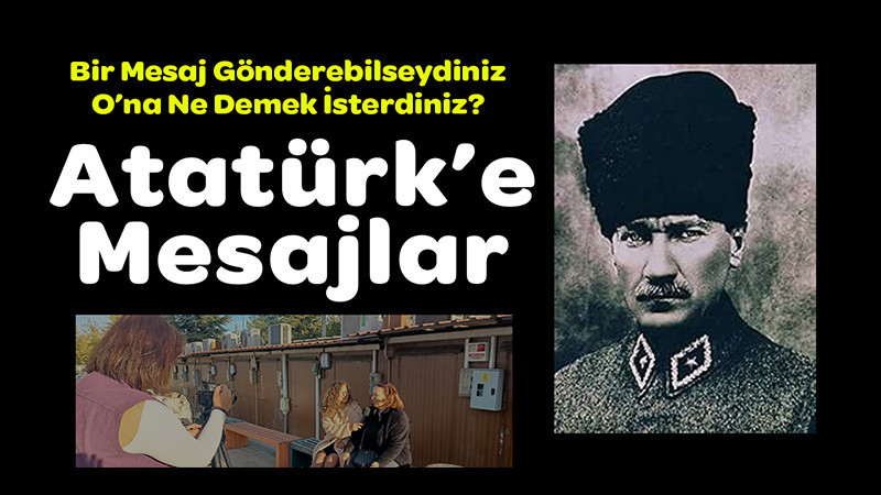 Ispartalılara Sorduk: Atatürk'e Ne Söylemek İsterdiniz?