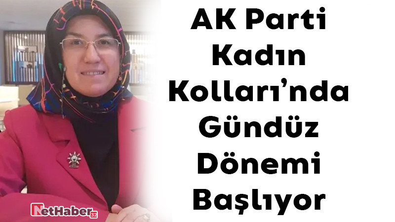 AK Parti Kadın Kolları'nda Gündüz Dönemi 