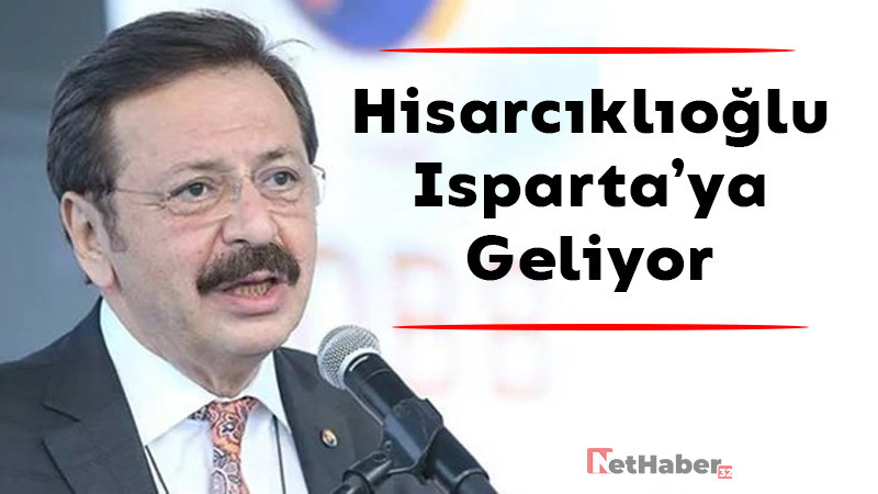 Hisarcıklıoğlu Isparta'ya Geliyor 