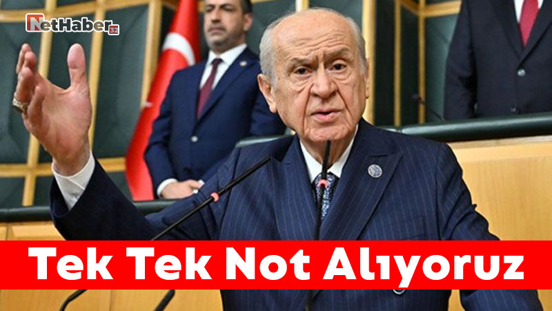 Bahçeli Sert Konuştu: Tek Tek Not Alıyoruz!