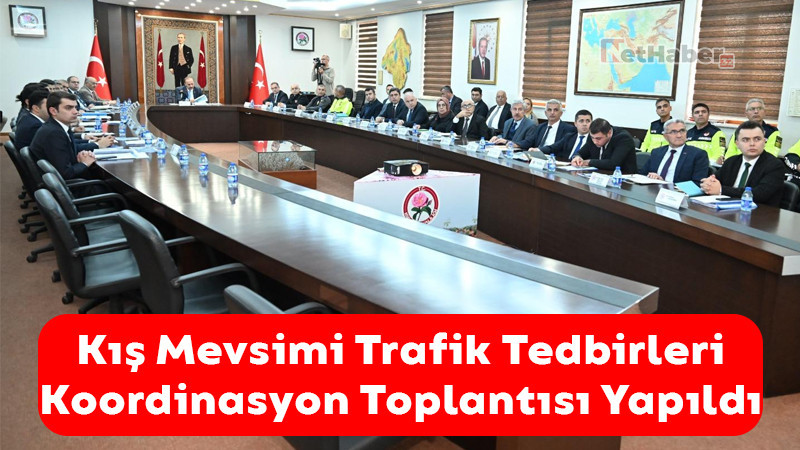 Kış Mevsimi Trafik Tedbirleri Koordinasyon Toplantısı Yapıldı