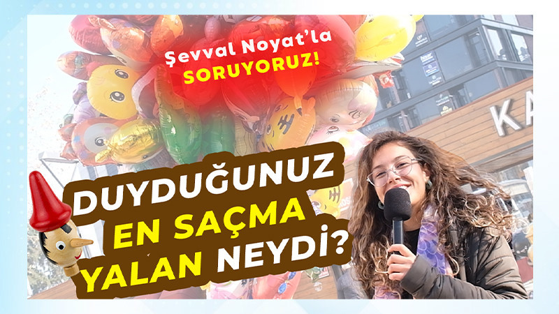 Duyduğunuz En Saçma Yalan Neydi? 