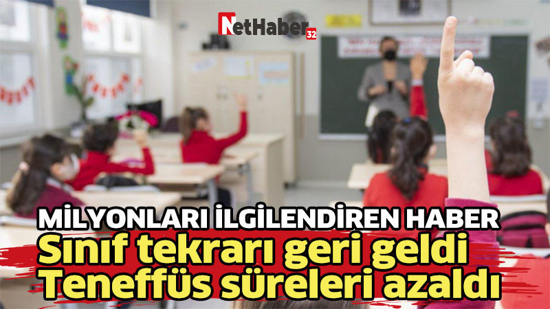 Sınıf tekrarı geri geldi, teneffüs süreleri azaldı