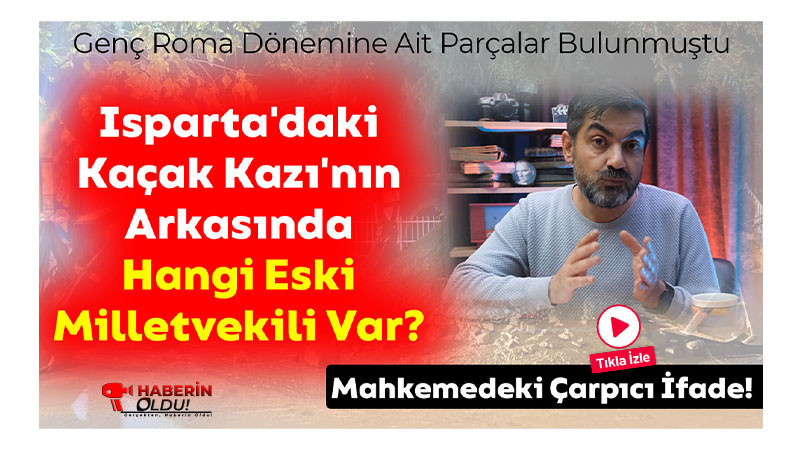 Kaçak Kazının Arkasındaki Eski Milletvekili Kim? 