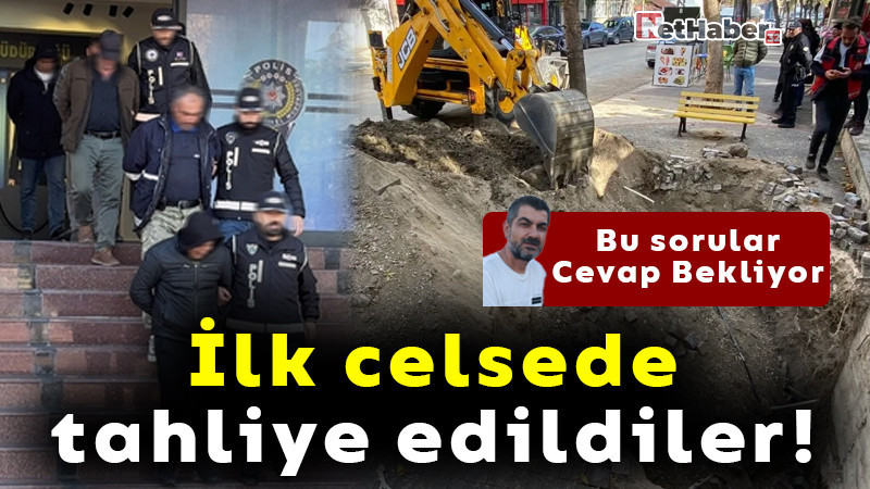 İlk Celsede Tahliye... Bu sorular Cevap Bekliyor! 