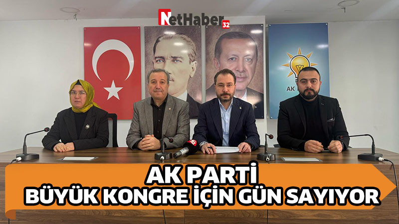 AK PARTİ BÜYÜK KONGRE İÇİN GÜN SAYIYOR