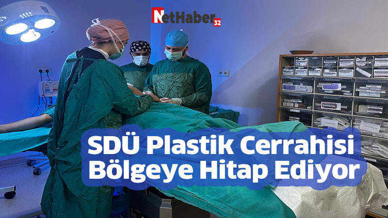 SDÜ Plastik Cerrahisi Bölgeye Hitap Ediyor