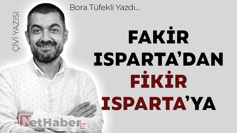 Fakir Isparta'dan Fikir Isparta'ya 