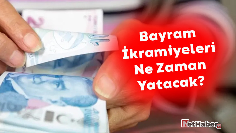 Bayram İkramiyeleri Ne Zaman Yatacak?