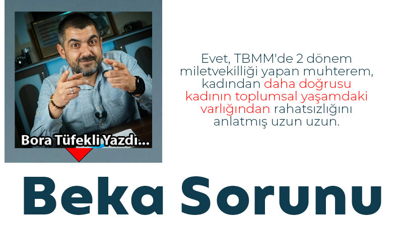 Beka Sorunu: Kadın! 