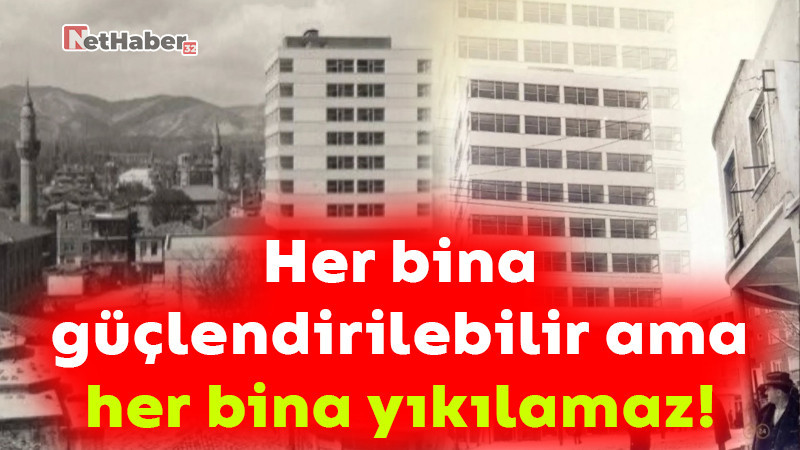 Her Bina Güçlendirilebilir Ama Her Bina Yıkılamaz! 