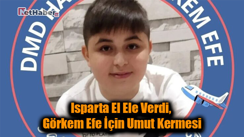 Isparta El Ele Verdi, Görkem Efe İçin Umut Kermesi