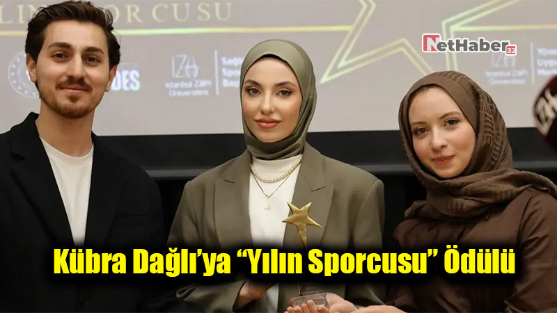 Kübra Dağlı’ya “Yılın Sporcusu” Ödülü