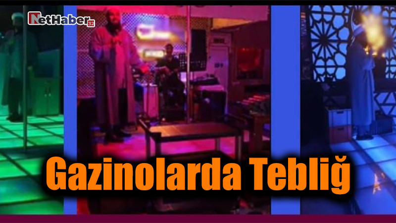 Gazinolarda Tebliğ: “Hakikat Her Yerde Anlatılmalı”