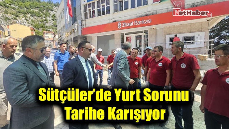 Sütçüler’de Yurt Sorunu Tarihe Karışıyor