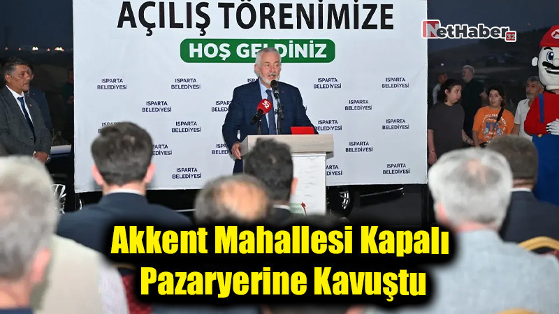 Akkent Mahallesi Kapalı Pazaryerine Kavuştu