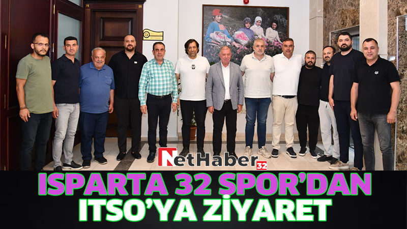 ISPARTA 32 SPOR’DAN ITSO’YA ZİYARET: